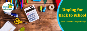 School supplies and "Unplug for Back to School".
