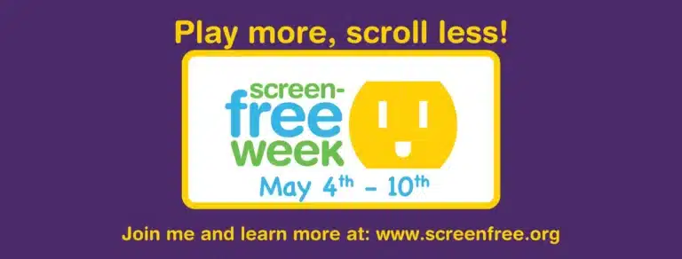 Screen-Free Week: Play more, scroll less.